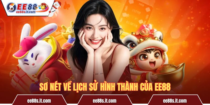 Sơ nét về lịch sử hình thành của EE88