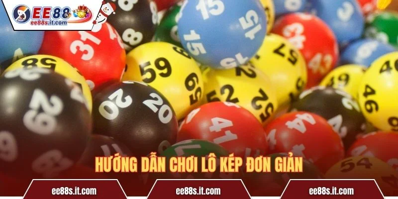 Hướng dẫn chơi lô kép đơn giản