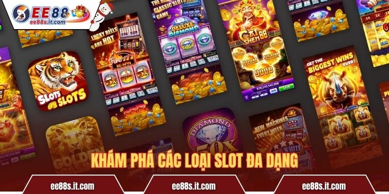 Khám phá các loại slot đa dạng