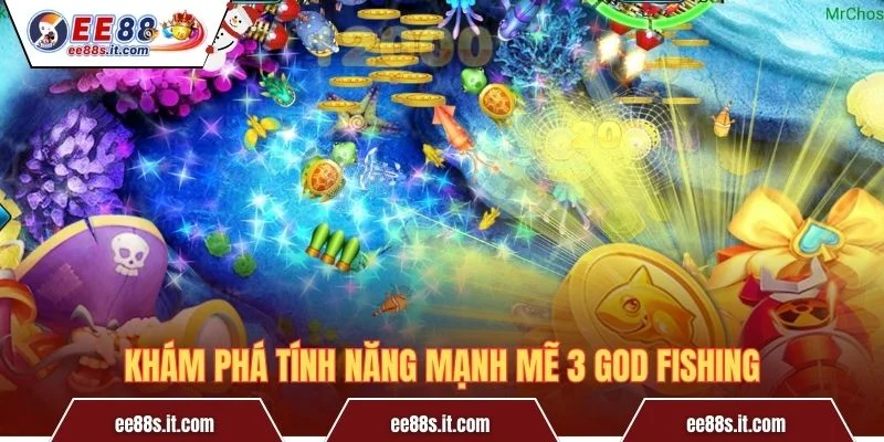 Khám phá tính năng mạnh mẽ 3 God Fishing
