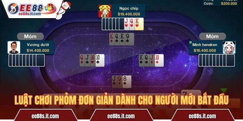 Luật chơi Phỏm đơn giản dành cho người mới bắt đầu