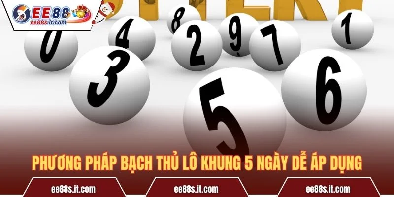 Phương pháp bạch thủ lô khung 5 ngày dễ áp dụng