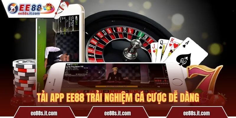 Tải app EE88 trải nghiệm cá cược dễ dàng