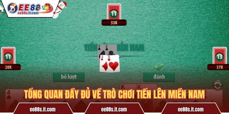 Tổng quan đầy đủ về trò chơi Tiến lên miền Nam