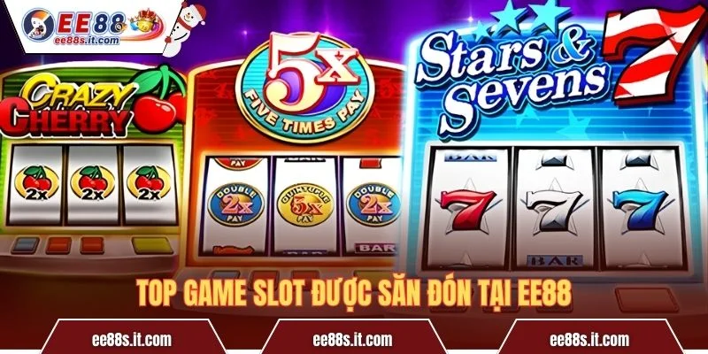 Top game slot được săn đón tại EE88